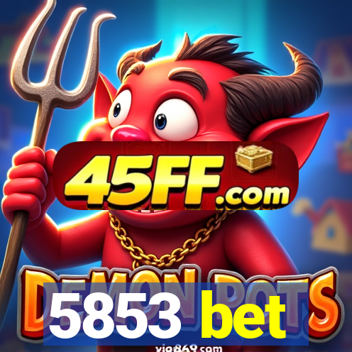 5853 bet